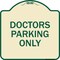 Signmission Doctors Parking Only Heavy-Gauge Aluminum Architectural Sign, 18" x 18", TG-1818-24134 A-DES-TG-1818-24134 - alternate 1